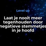 Laat je nooit meer tegenhouden door negatieve stemmetjes in je hoofd