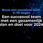 Bouw een succesvol team in 90 dagen | Met een gezamenlijk plan en doel